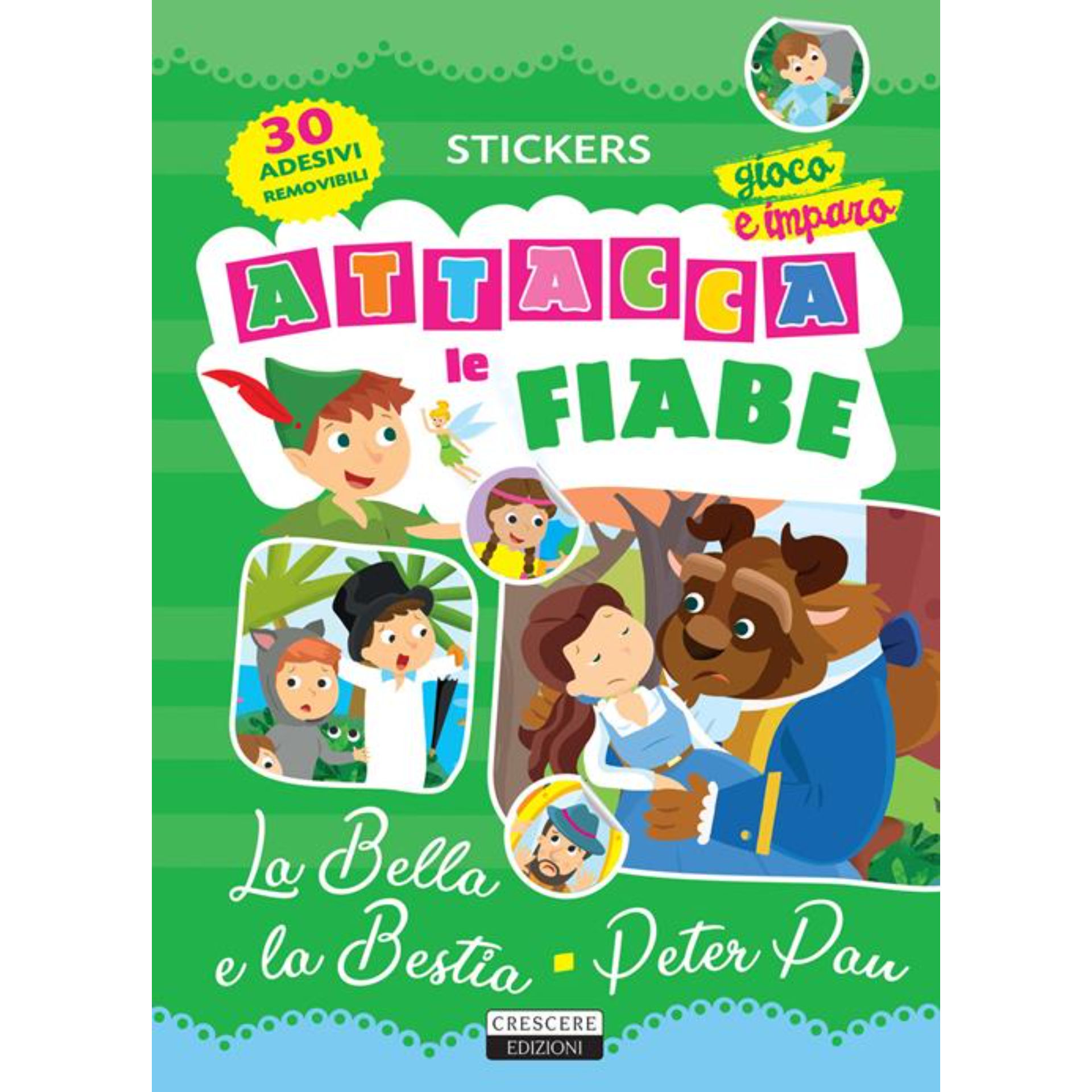 ADESIVI - ATTACCA LE FIABE PETER PAN - BELLA E BESTIACrescere Edizioni