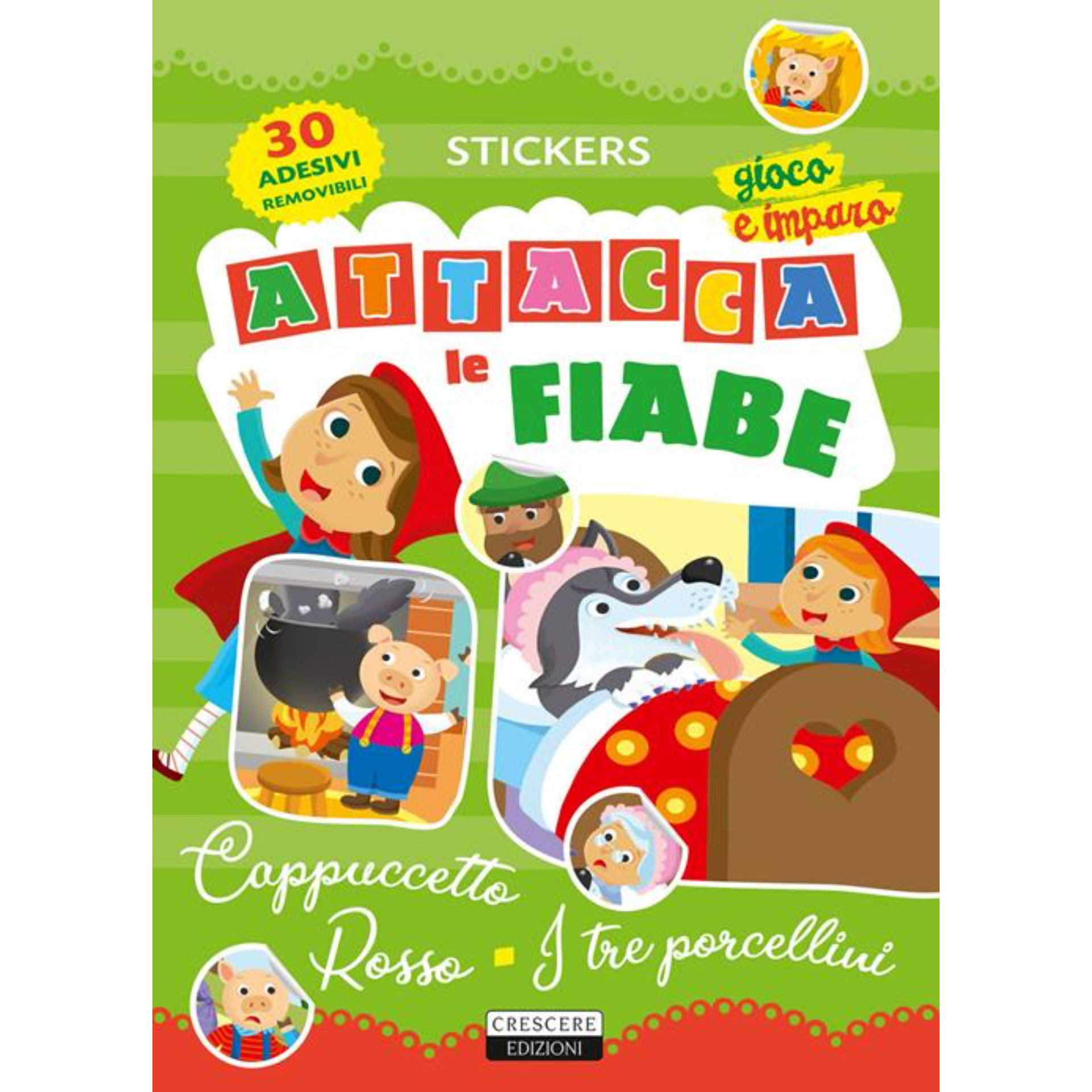 ADESIVI - ATTACCA LE FIABE CAPPUCCETTO - TRE PORCCrescere Edizioni